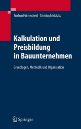 Kalkulation und Preisbildung in Bauunternehmen - Gerhard Girmscheid, Christoph Motzko