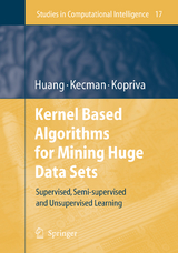 Kernel Based Algorithms for Mining Huge Data Sets - Te-Ming Huang, Vojislav Kecman, Ivica Kopriva