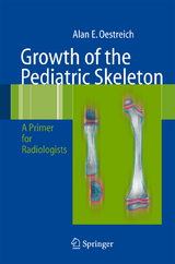 Growth of the Pediatric Skeleton - Alan Emil Oestreich