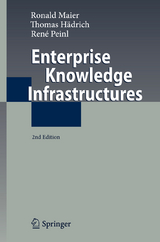Enterprise Knowledge Infrastructures - Maier, Ronald; Hädrich, Thomas; Peinl, René