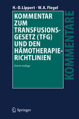 Kommentar zum Transfusionsgesetz (TFG) und den Hämotherapie-Richtlinien - Lippert, Hans-Dieter; Flegel, Willy A.