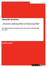 „Deutsche Außenpolitik ist Friedenspolitik“ - Alexander Boettcher