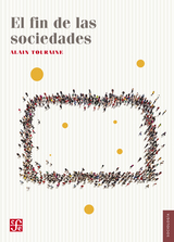 El fin de las sociedades - Alain Touraine