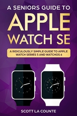 Seniors Guide To Apple Watch SE -  Scott La Counte
