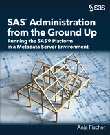 SAS Administration from the Ground Up -  Anja Fischer