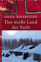 Das weiße Land der Seele - Olga Kharitidi