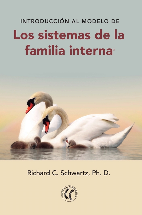 Introducción al modelo de los sistemas de la familia interna - Richard C. Schwartz