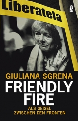 Friendly Fire - Giuliana Sgrena