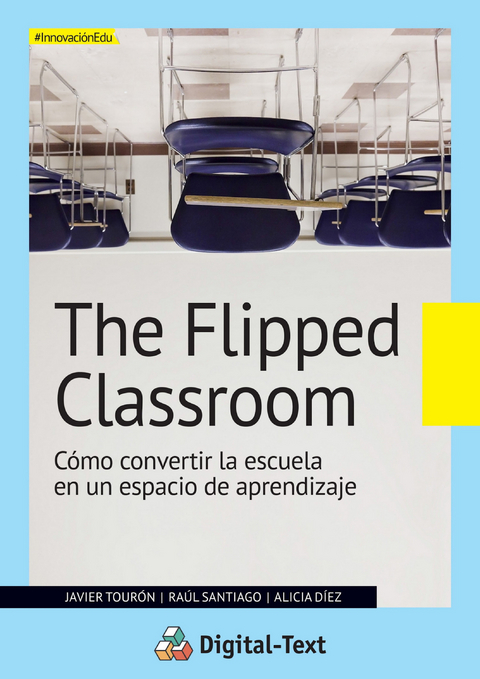 The flipped classroom - Javier Tourón, Raúl Santiago