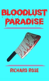 Bloodlust Paradise - Richard Rose