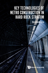 KEY TECHNOLOGIES OF METRO CONSTRUCTION IN HARD ROCK STRATUM - Quanwei Liu