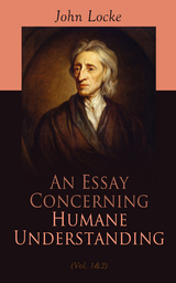 An Essay Concerning Humane Understanding (Vol. 1&2) - John Locke