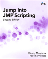 Jump into JMP Scripting, Second Edition -  Rosemary Lucas,  Wendy Murphrey