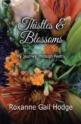 Thistles and Blossoms - Roxanne Gail Hodge