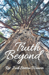Truth Beyond -  Rev. Judi Stetson Weaver