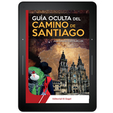 Guía oculta del Camino de Santiago - Juan Cuesta Ignacio