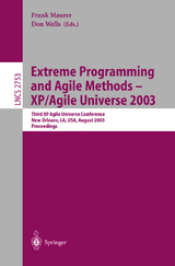 Extreme Programming and Agile Methods - XP/Agile Universe 2003 - 