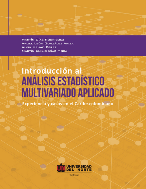 Introducción al análisis estadístico multivariado aplicado - Martín Díaz Rodríguez, Ángel León, Alvin Henao, Martín Emilio Díaz Mora