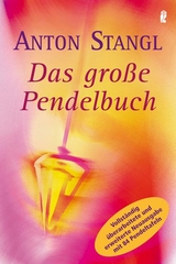 Das große Pendelbuch - Anton Stangl