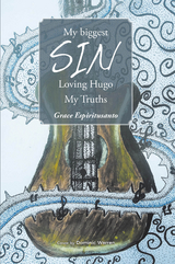 My Biggest Sin Loving Hugo My Truths -  Grace Espiritusanto