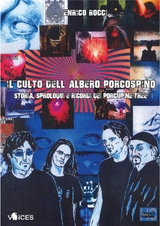 Il Culto dell’Albero Porcospino. Storia, Sproloqui e Ricordi dei Porcupine Tree - Enrico Rocci