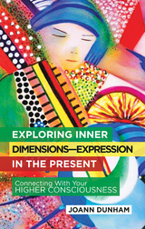 Exploring Inner Dimensions-Expression in the Present -  JoAnn Dunham