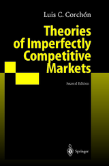 Theories of Imperfectly Competitive Markets - Corchon, Luis C.