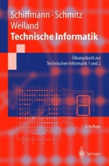 Technische Informatik - Wolfram Schiffmann, Robert Schmitz, Jürgen Weiland