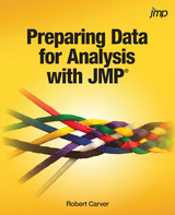 Preparing Data for Analysis with JMP -  Robert Carver