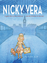 Nicky & Vera: A Quiet Hero of the Holocaust and the Children He Rescued - Peter Sís