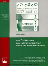 Leitlinien zum Zervixkarzinom, zum Endometriumkarzinom und zu den Trophoblasttumoren