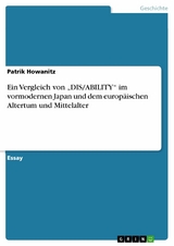 Ein Vergleich von „DIS/ABILITY“ im vormodernen Japan und dem europäischen Altertum und Mittelalter - Patrik Howanitz