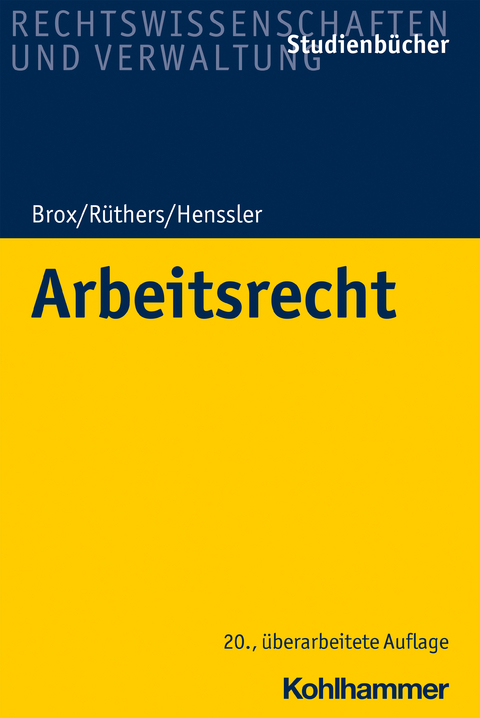 Arbeitsrecht - Hans Brox, Bernd Rüthers, Martin Henssler