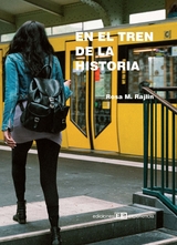 En el tren de la historia - Rosa M. Rajlin