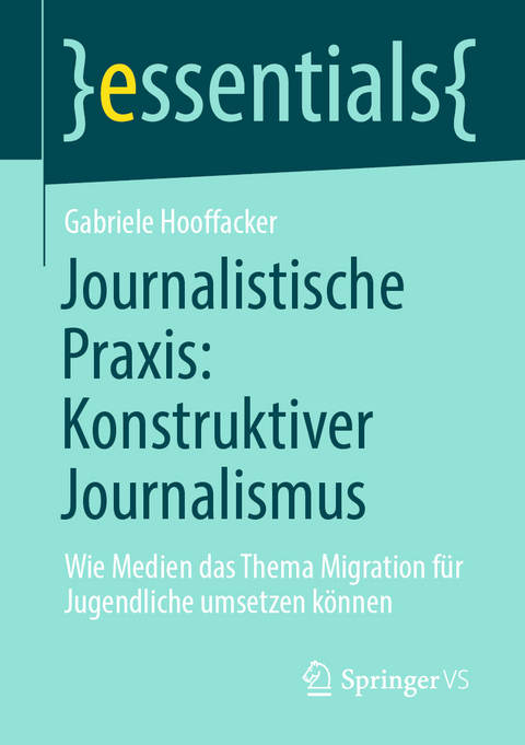 Journalistische Praxis: Konstruktiver Journalismus - Gabriele Hooffacker