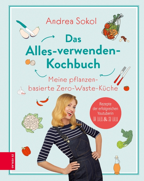 Das Alles-verwenden-Kochbuch -  Andrea Sokol