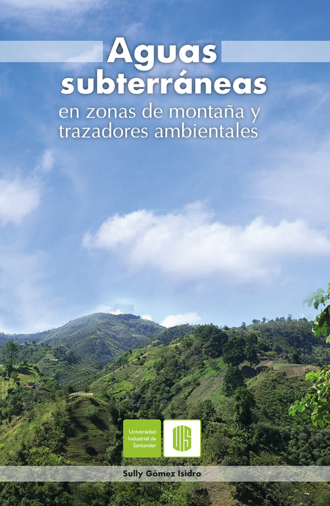 Aguas subterráneas en zonas de montaña y trazadores ambientales - Sully Gómez