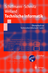 Technische Informatik - Schiffmann, Wolfram; Schmitz, Robert; Weiland, Jürgen