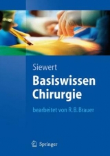 Basiswissen Chirurgie - Jörg-Rüdiger Siewert, Robert Bernhard Brauer