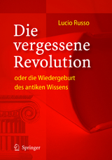 Die vergessene Revolution oder die Wiedergeburt des antiken Wissens - Lucio Russo