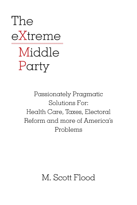 Extreme Middle Party -  M. Scott Flood