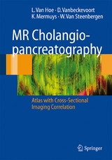 MR Cholangiopancreatography - van Hoe, L.; Vanbeckevoort, Dirk; Mermuys, Koen; Steenbergen, Werner van