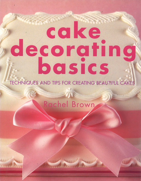 Cake Decorating Basics -  Rachel Brown