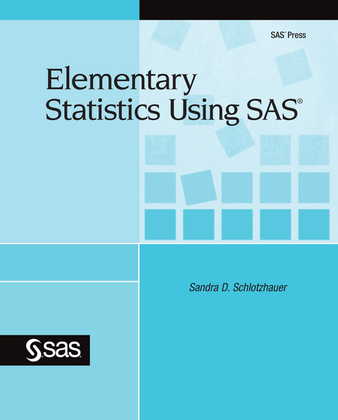 Elementary Statistics Using SAS -  Sandra D. Schlotzhauer