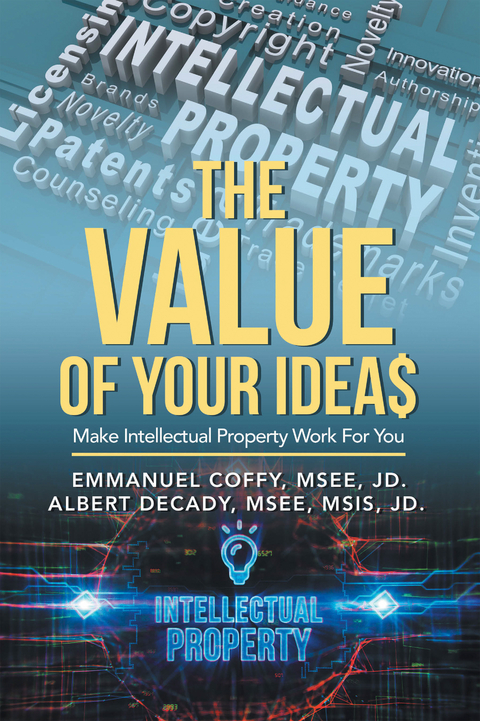 Value of Your Idea$ -  Albert Decady MSEE MSIS JD,  Emmanuel Coffy MSEE JD