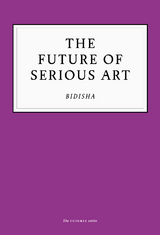 Future of Serious Art -  Bidisha