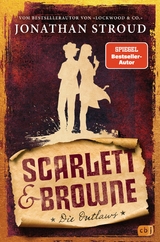 Scarlett & Browne - Die Outlaws -  Jonathan Stroud