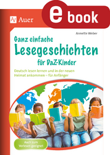 Ganz einfache Lesegeschichten für DaZ-Kinder - Annette Weber