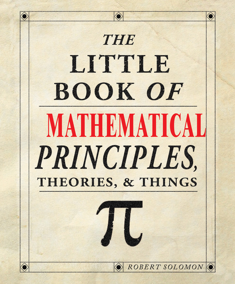 Little Book of Mathematical Principles, Theories & Things -  Robert Solomon