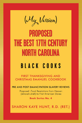 (My Version)  Proposed -The Best 17Th Century  North Carolina  Black Cooks -  Sharon Kaye Hunt R.D.